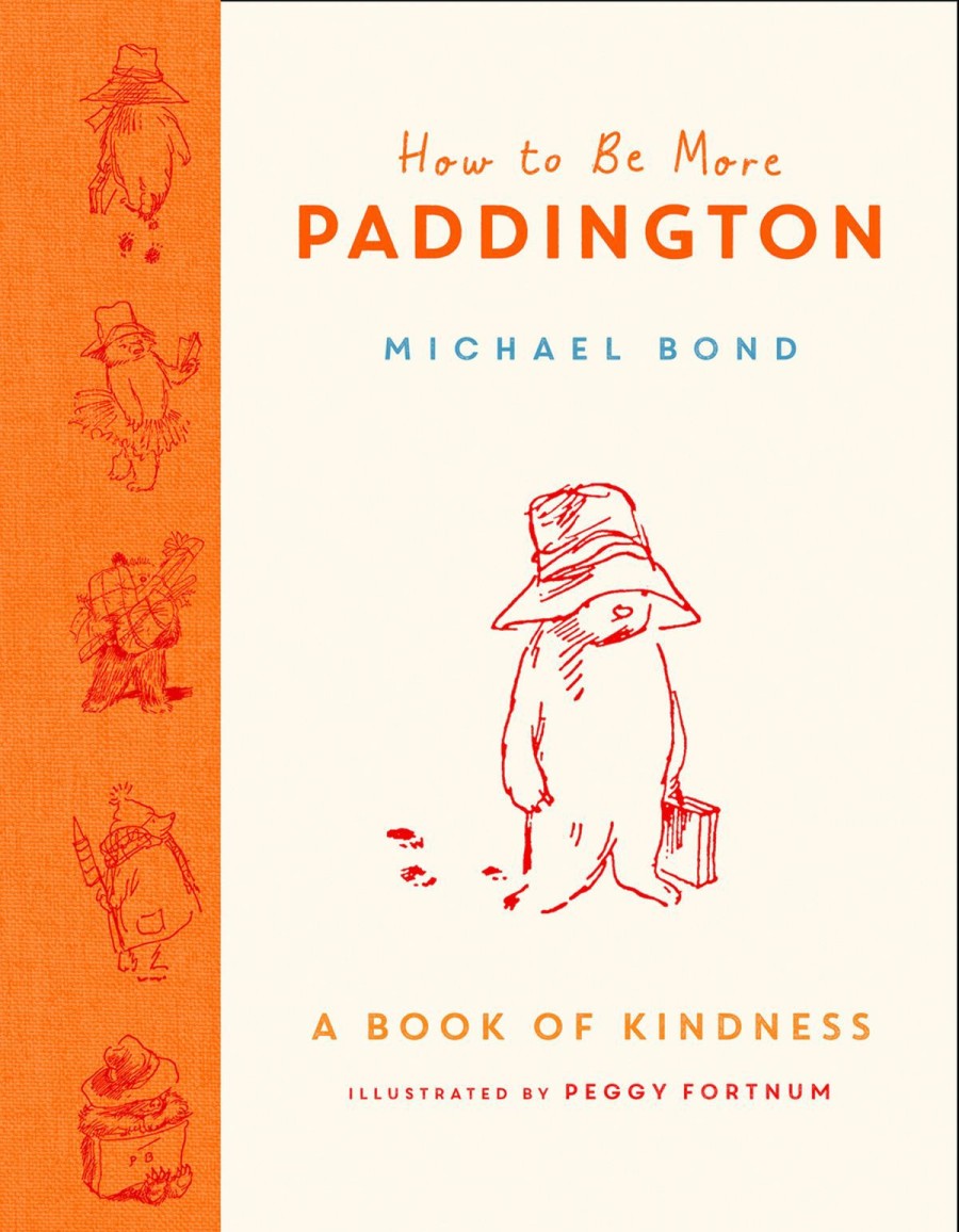 Books Paddington | How To Be More Paddington: A Book Of Kindness